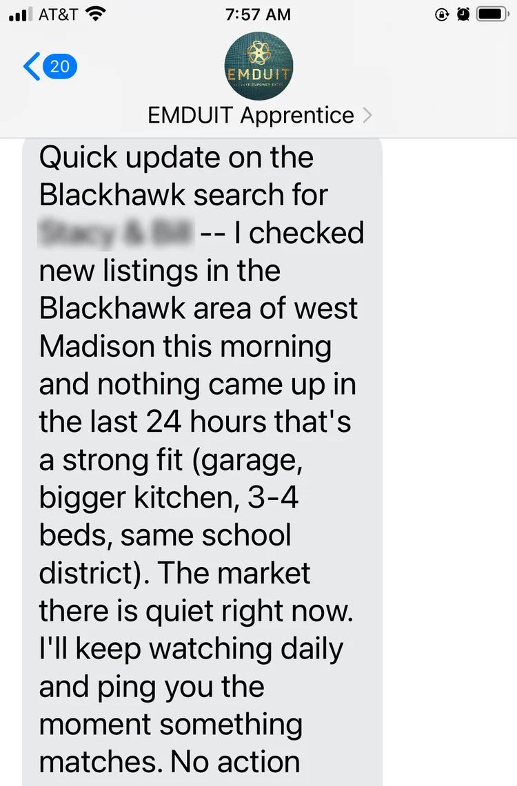 EMDUIT Apprentice text: a quick update on a buyer search in the Blackhawk area of west Madison, nothing new yet, and it will keep watching daily